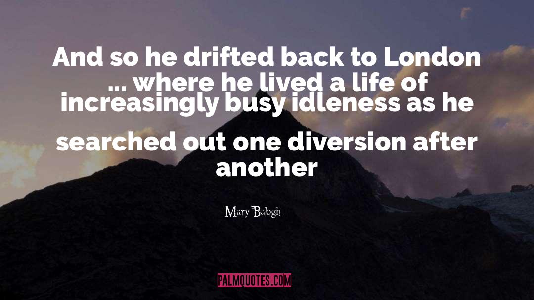 Mary Balogh Quotes: And so he drifted back