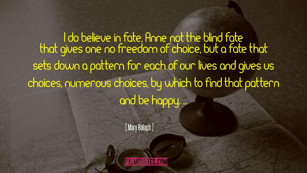 Mary Balogh Quotes: I do believe in fate,
