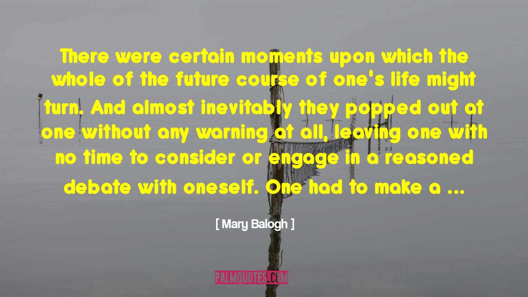 Mary Balogh Quotes: There were certain moments upon