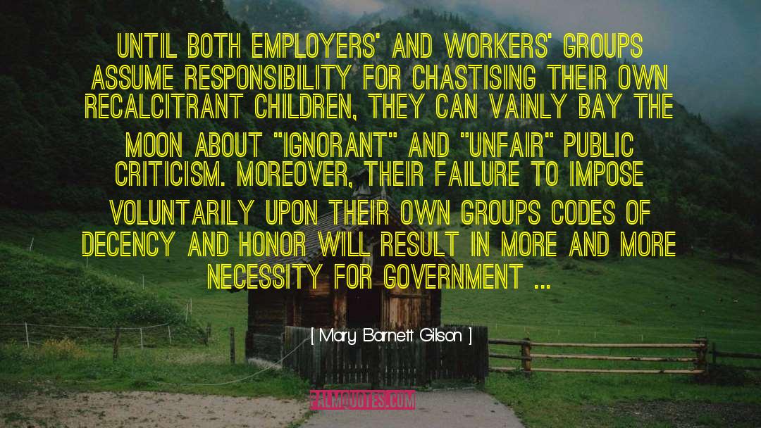 Mary Barnett Gilson Quotes: Until both employers' and workers'