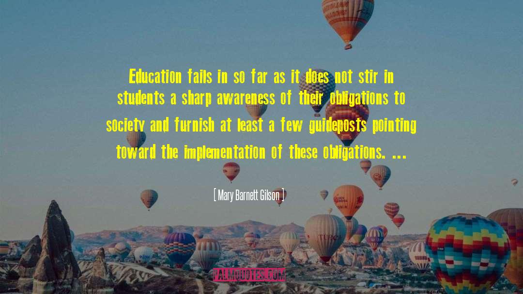 Mary Barnett Gilson Quotes: Education fails in so far