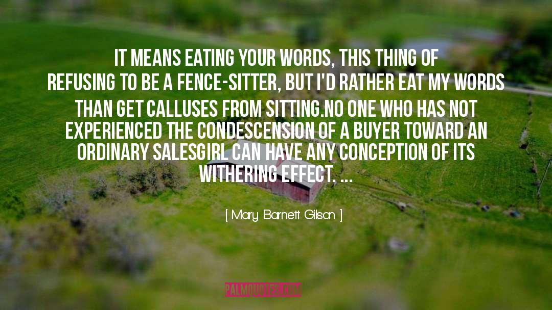 Mary Barnett Gilson Quotes: It means eating your words,