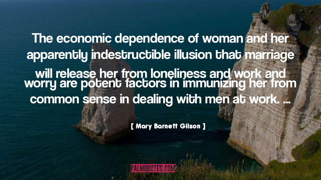 Mary Barnett Gilson Quotes: The economic dependence of woman