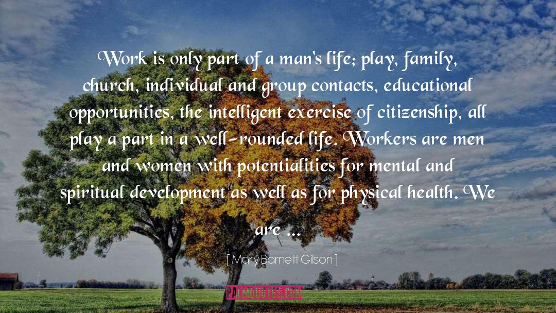 Mary Barnett Gilson Quotes: Work is only part of