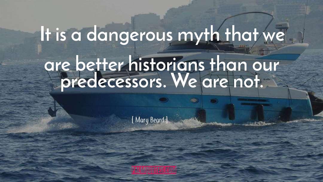 Mary Beard Quotes: It is a dangerous myth