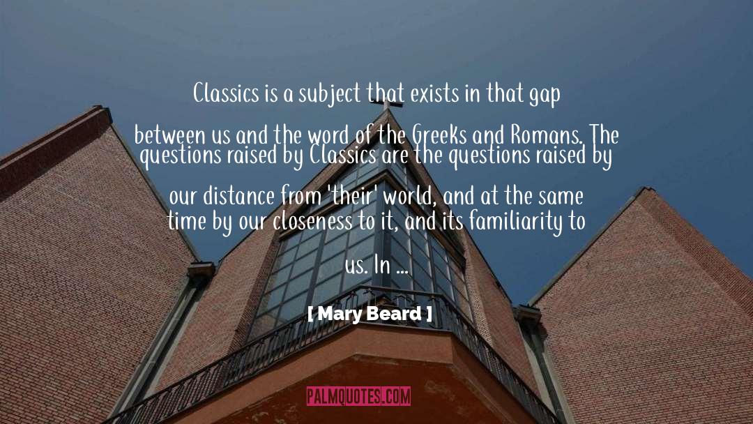 Mary Beard Quotes: Classics is a subject that