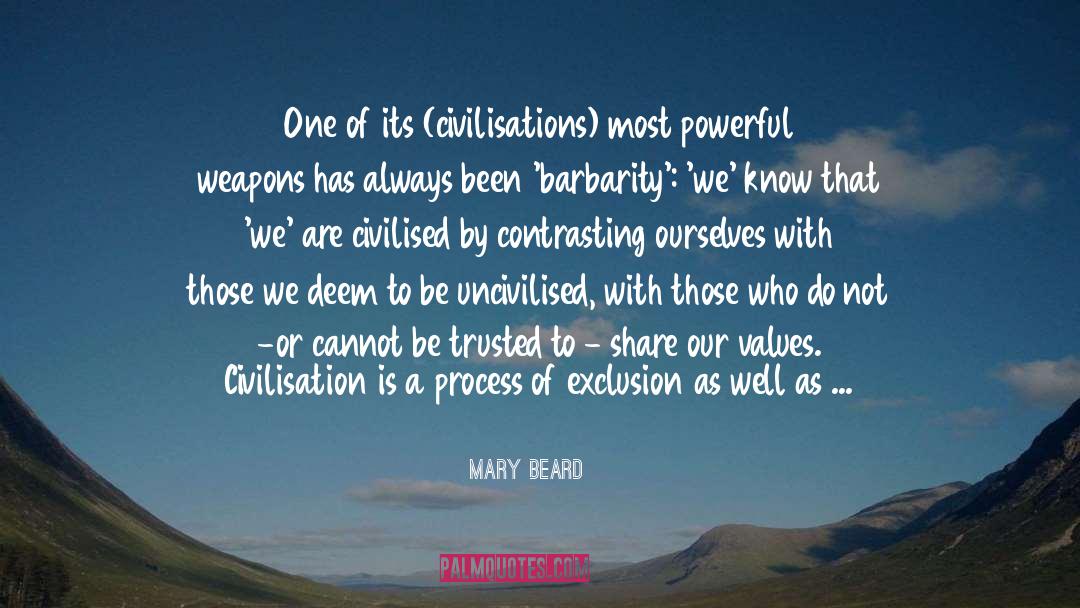 Mary Beard Quotes: One of its (civilisations) most