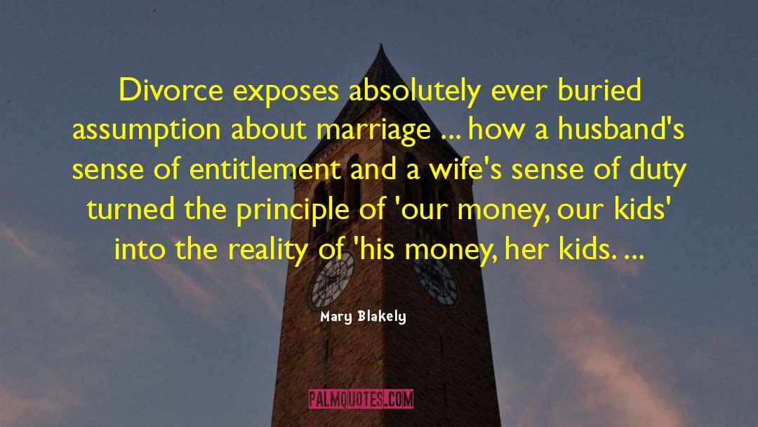 Mary Blakely Quotes: Divorce exposes absolutely ever buried