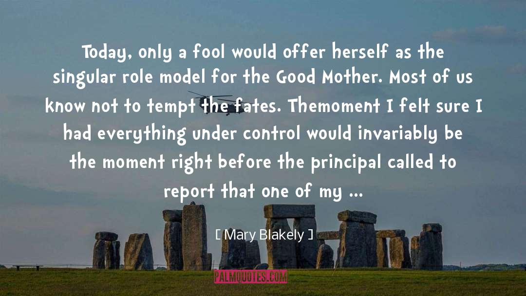 Mary Blakely Quotes: Today, only a fool would