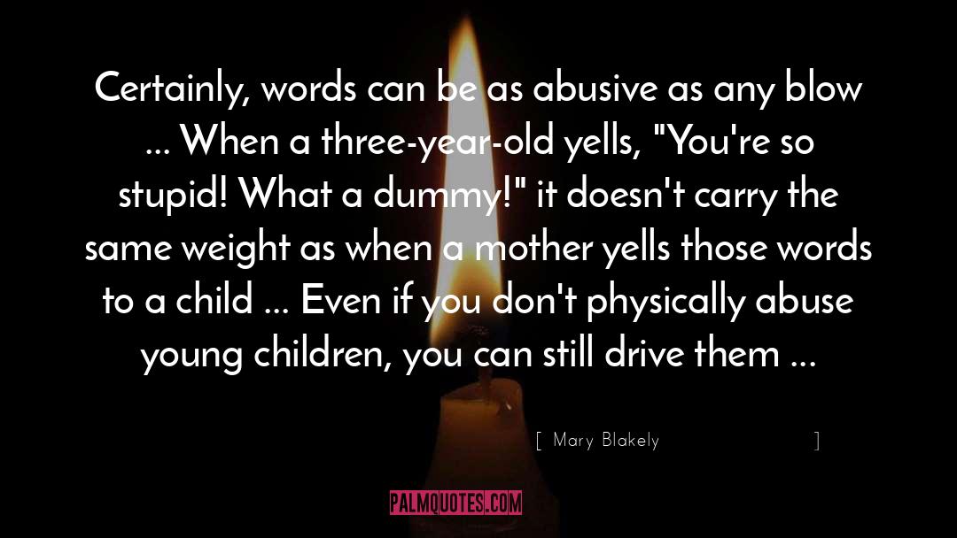 Mary Blakely Quotes: Certainly, words can be as