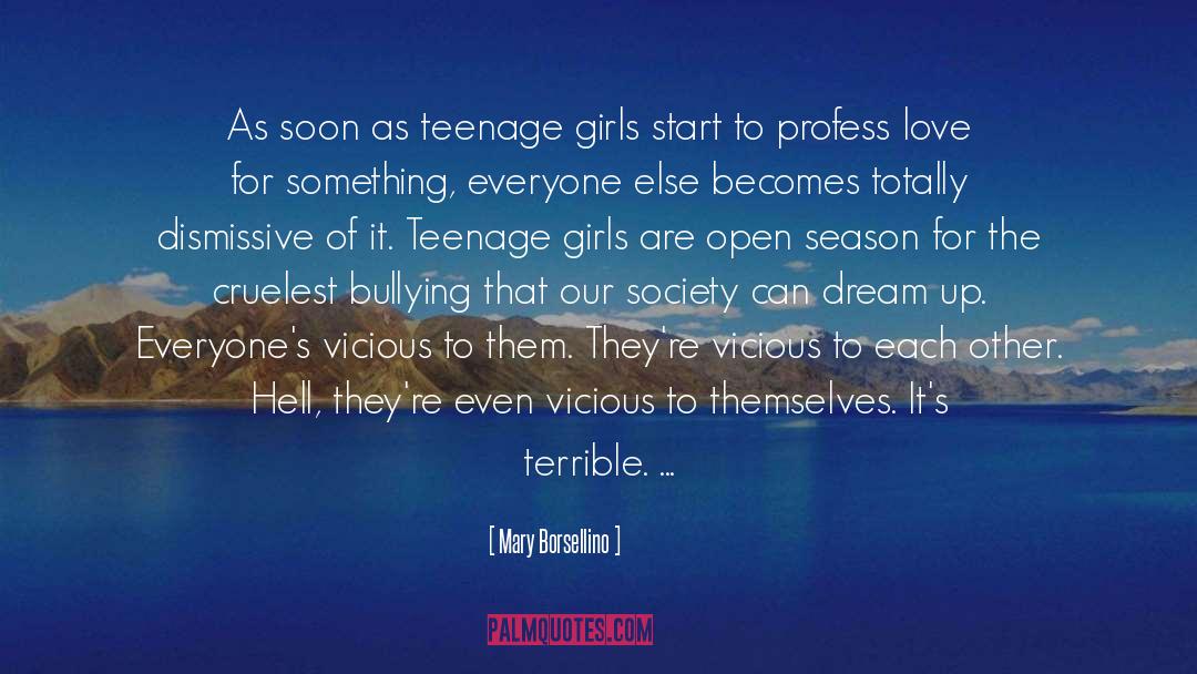 Mary Borsellino Quotes: As soon as teenage girls