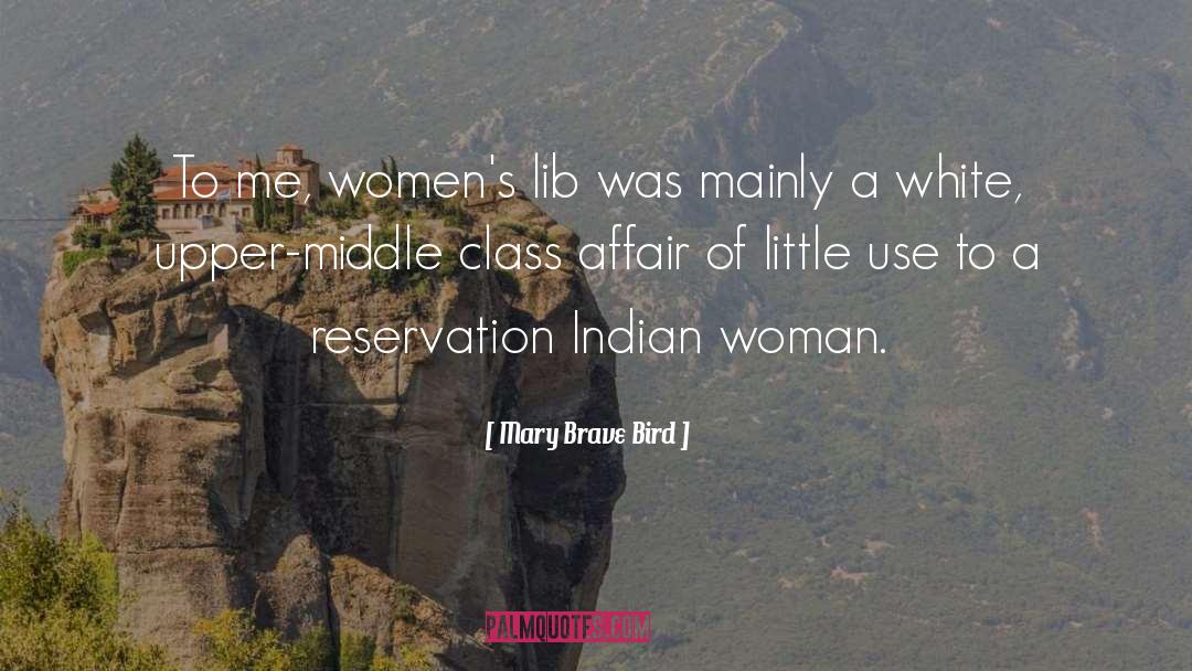 Mary Brave Bird Quotes: To me, women's lib was