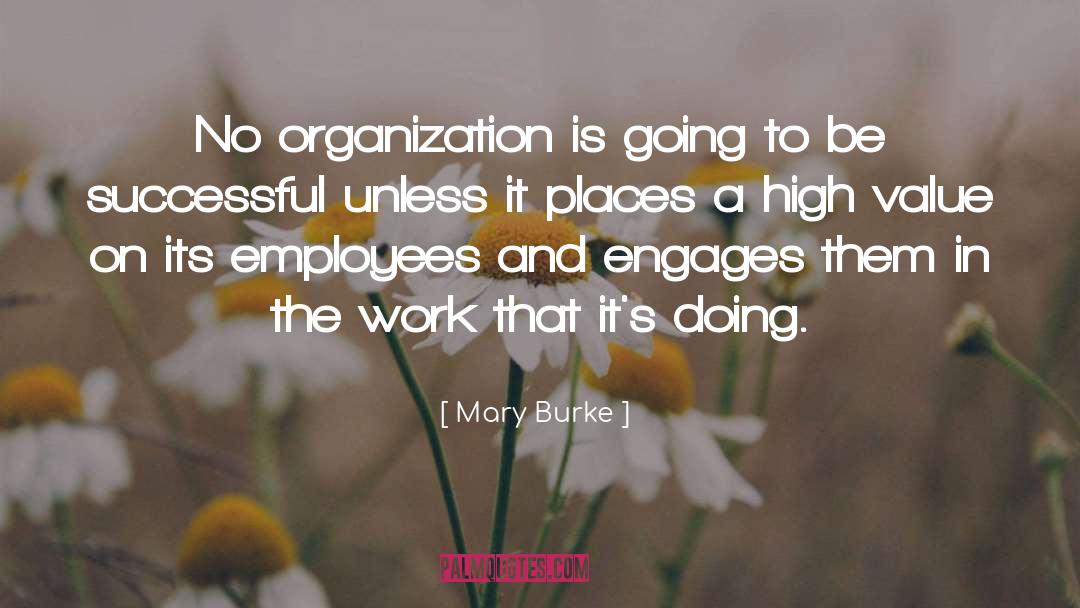 Mary Burke Quotes: No organization is going to