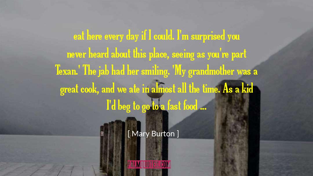 Mary Burton Quotes: eat here every day if