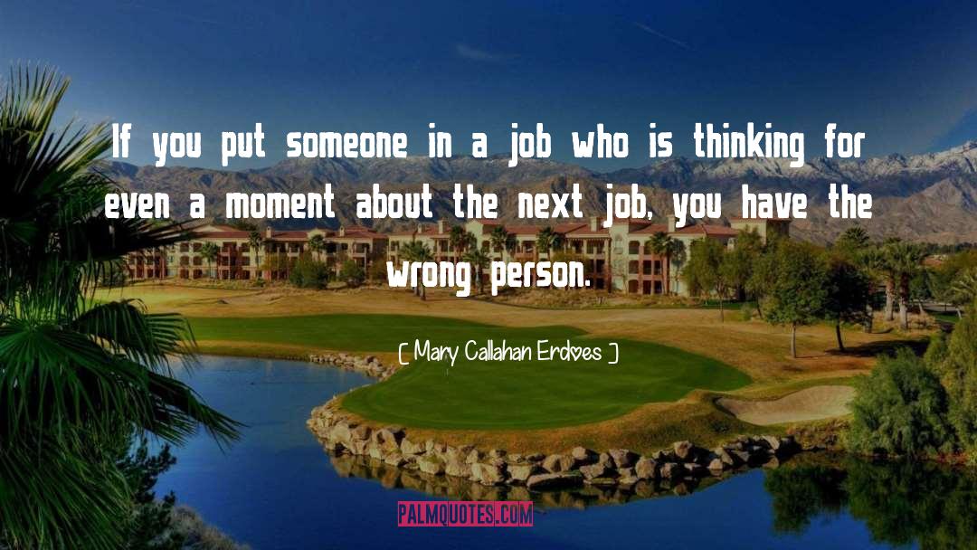 Mary Callahan Erdoes Quotes: If you put someone in