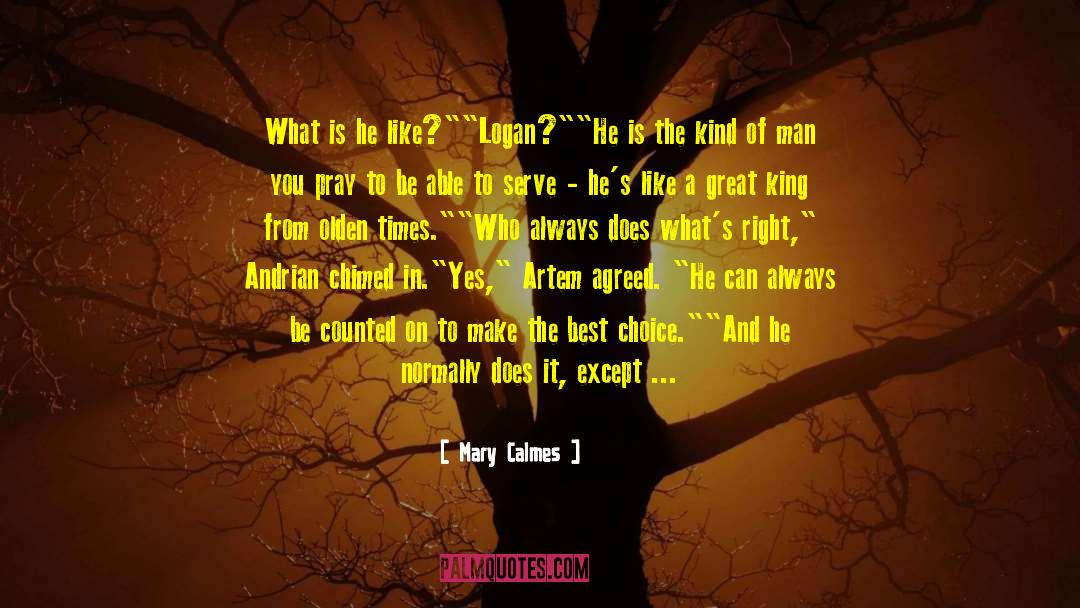 Mary Calmes Quotes: What is he like?