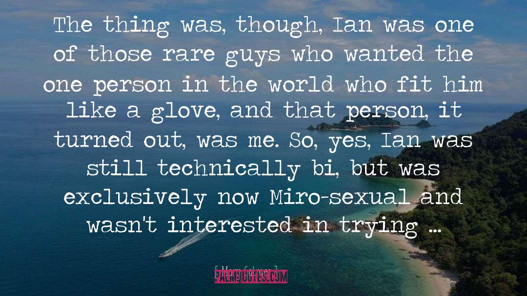 Mary Calmes Quotes: The thing was, though, Ian