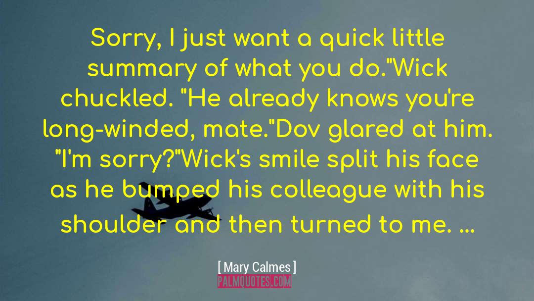 Mary Calmes Quotes: Sorry, I just want a