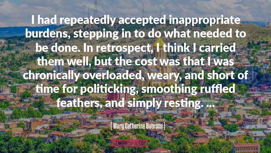 Mary Catherine Bateson Quotes: I had repeatedly accepted inappropriate