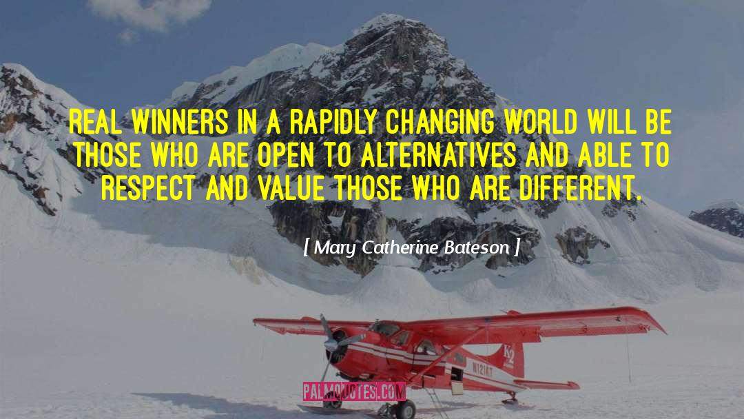 Mary Catherine Bateson Quotes: Real winners in a rapidly