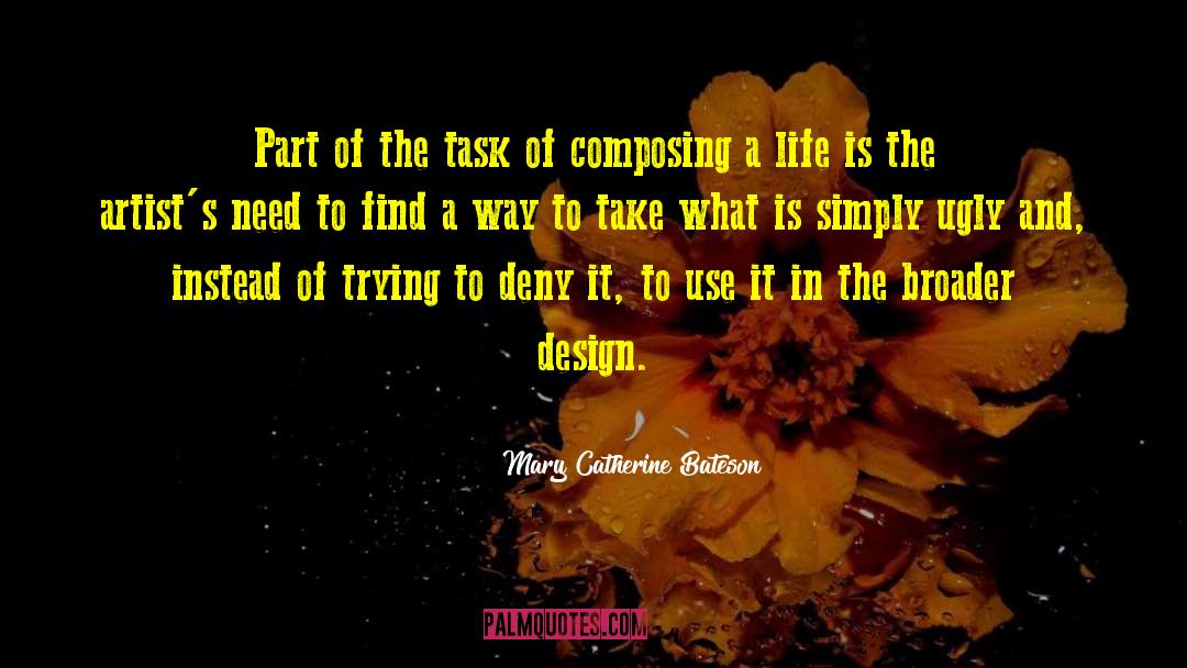 Mary Catherine Bateson Quotes: Part of the task of