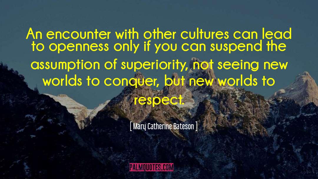 Mary Catherine Bateson Quotes: An encounter with other cultures