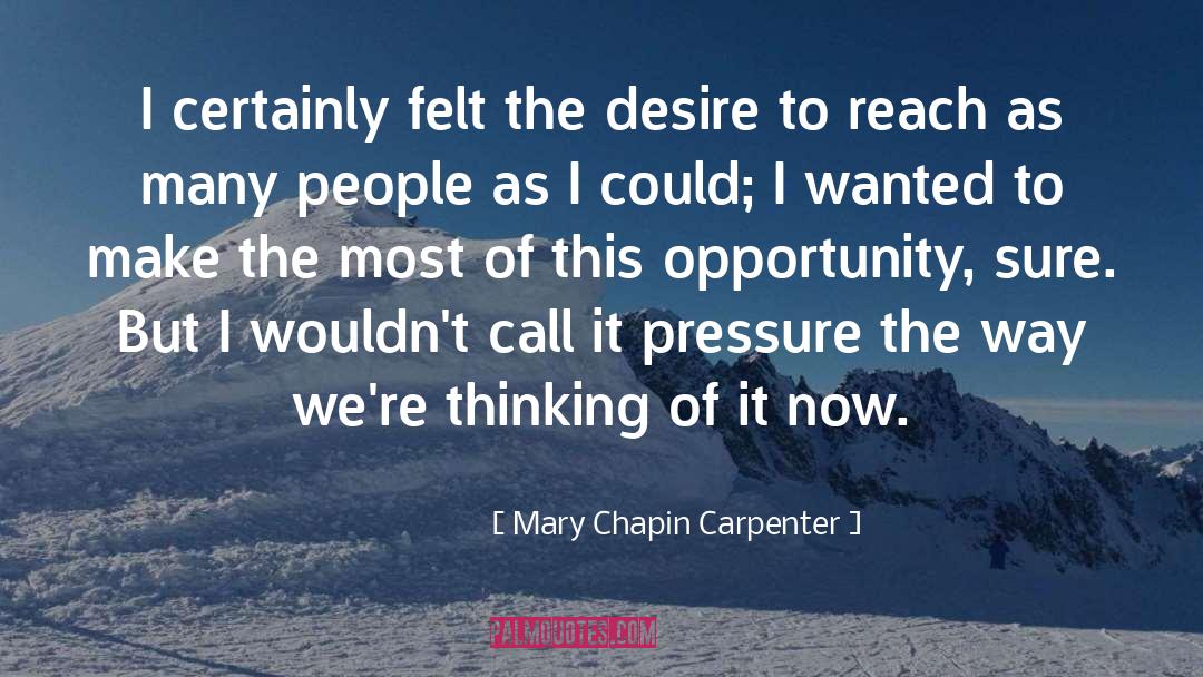 Mary Chapin Carpenter Quotes: I certainly felt the desire