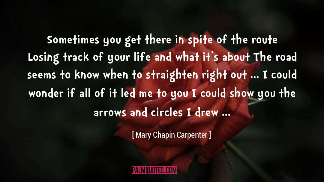 Mary Chapin Carpenter Quotes: Sometimes you get there in