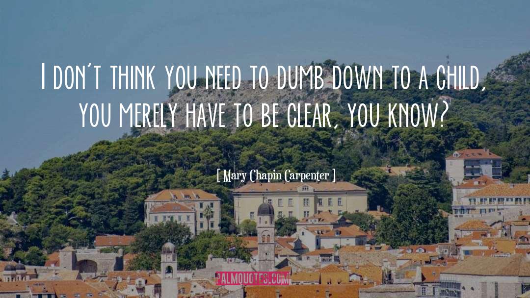 Mary Chapin Carpenter Quotes: I don't think you need