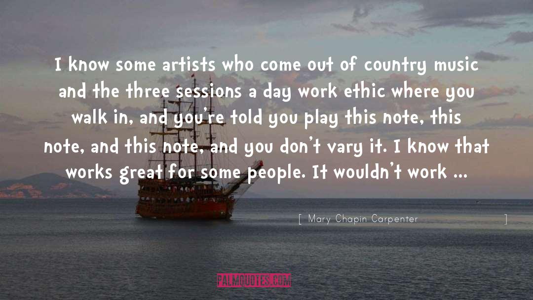 Mary Chapin Carpenter Quotes: I know some artists who