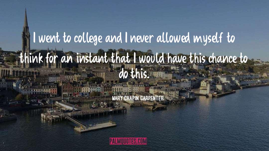 Mary Chapin Carpenter Quotes: I went to college and