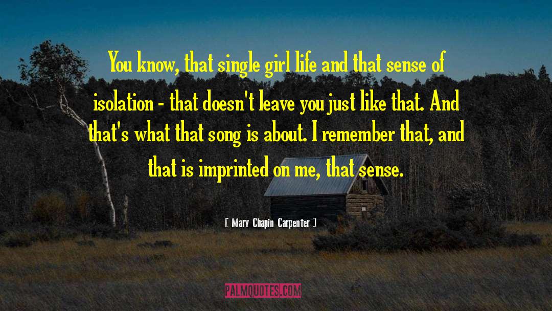 Mary Chapin Carpenter Quotes: You know, that single girl