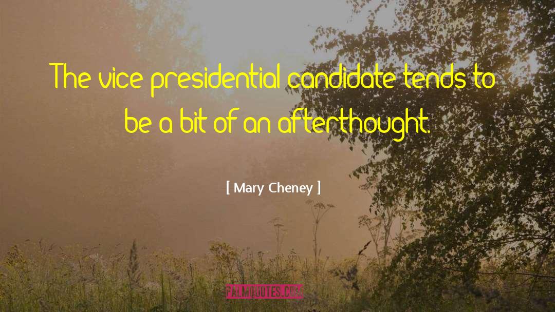 Mary Cheney Quotes: The vice presidential candidate tends