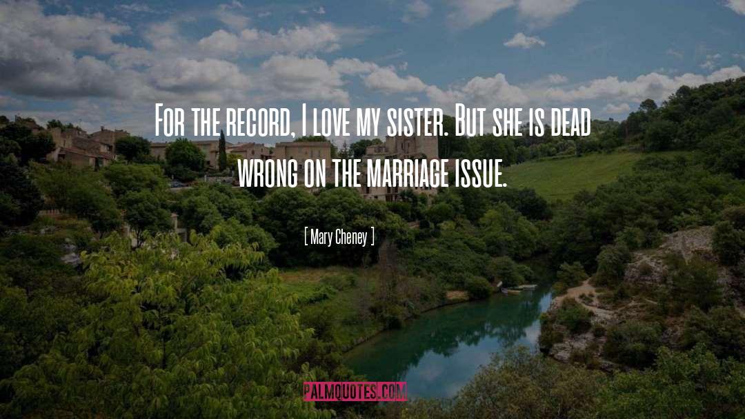 Mary Cheney Quotes: For the record, I love