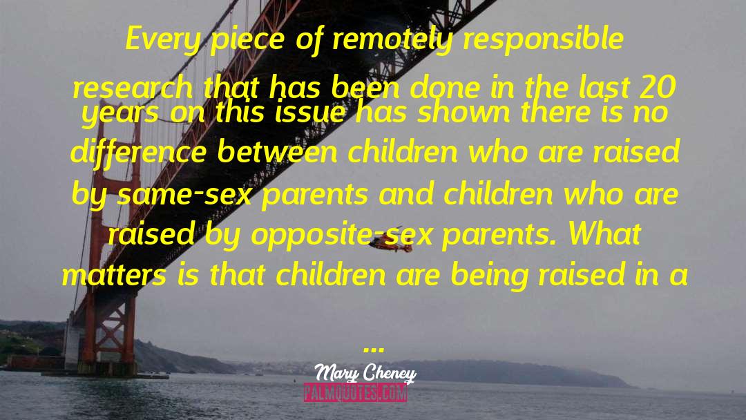 Mary Cheney Quotes: Every piece of remotely responsible