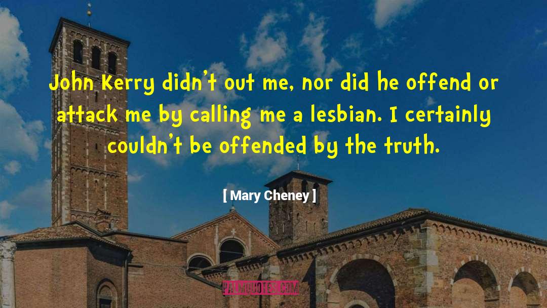 Mary Cheney Quotes: John Kerry didn't out me,