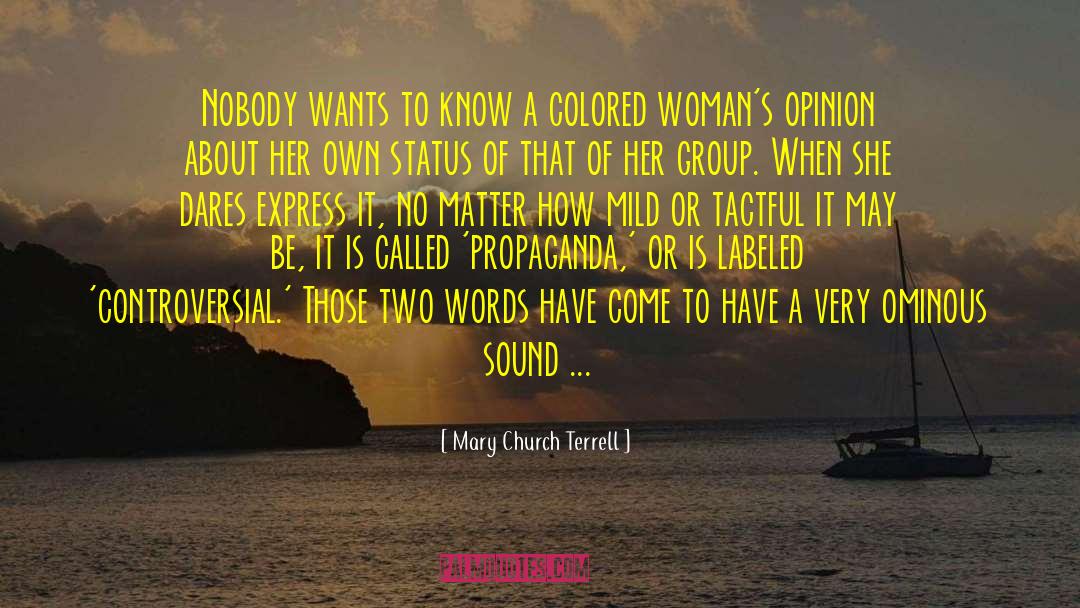 Mary Church Terrell Quotes: Nobody wants to know a