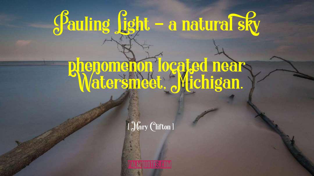 Mary Clifton Quotes: Pauling Light - a natural