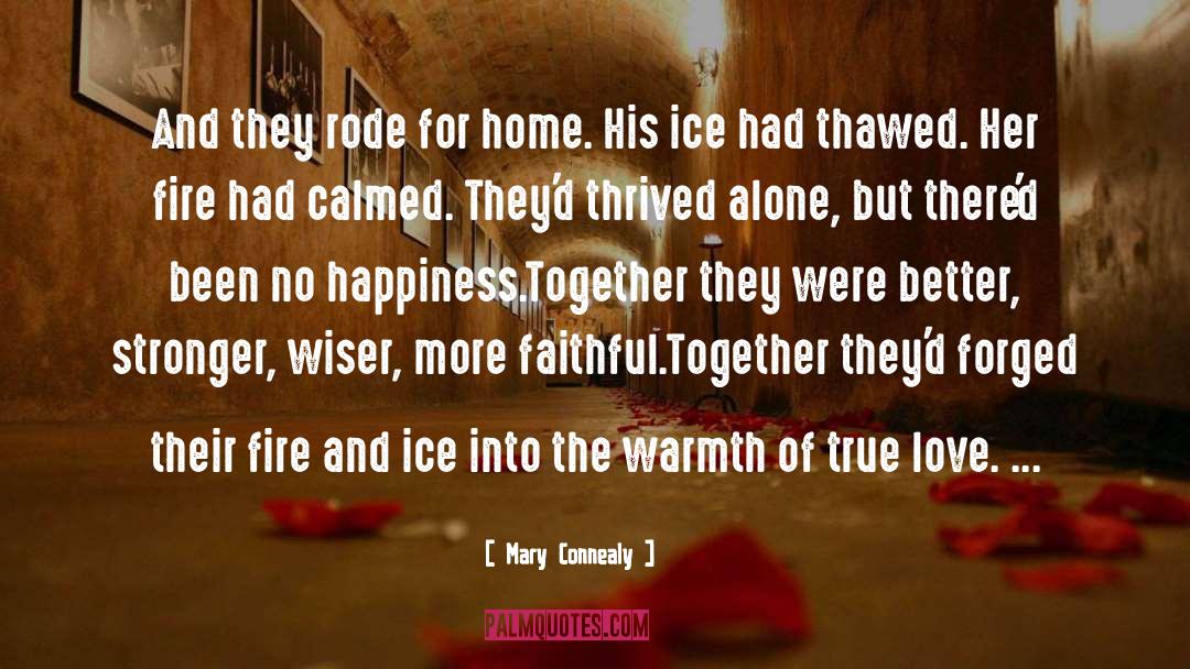 Mary Connealy Quotes: And they rode for home.