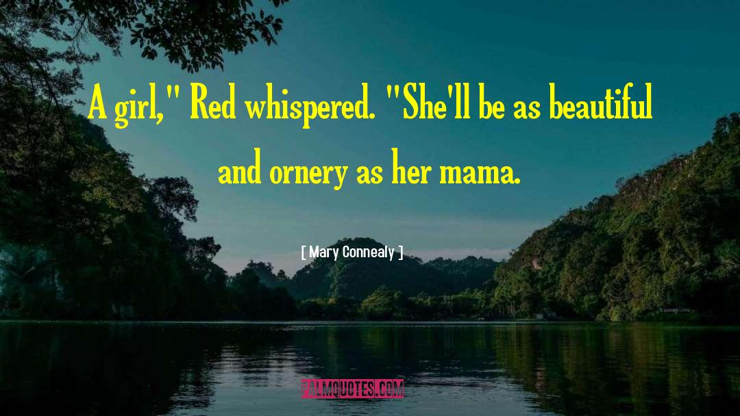 Mary Connealy Quotes: A girl,