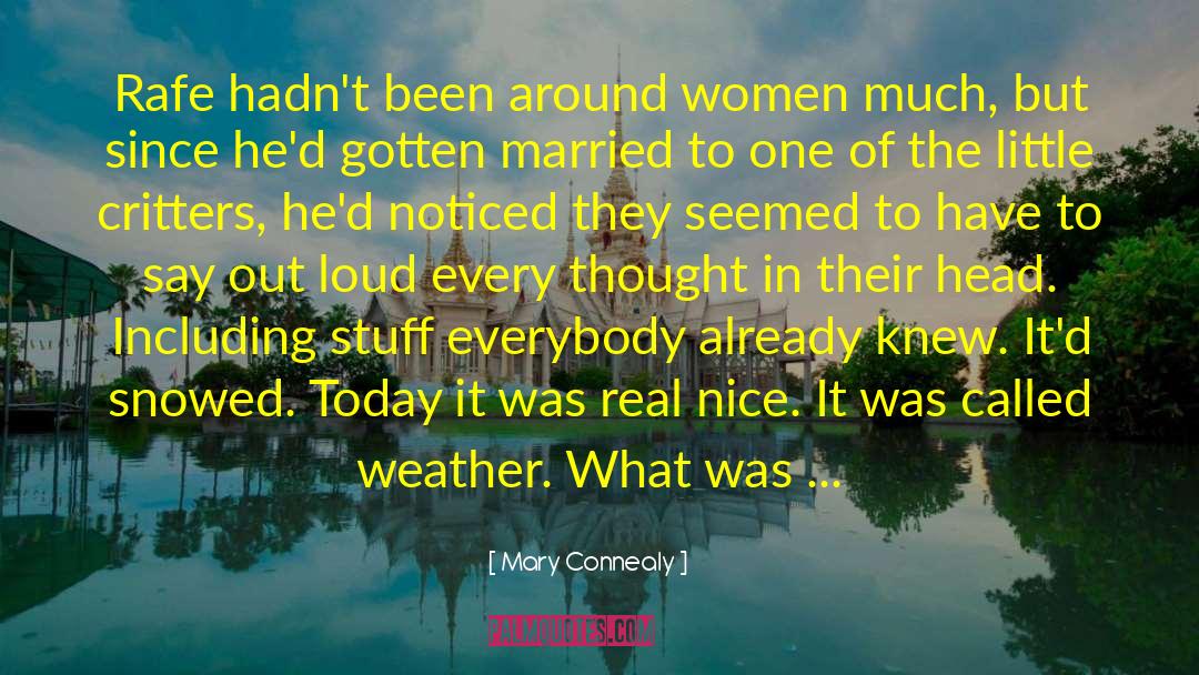 Mary Connealy Quotes: Rafe hadn't been around women