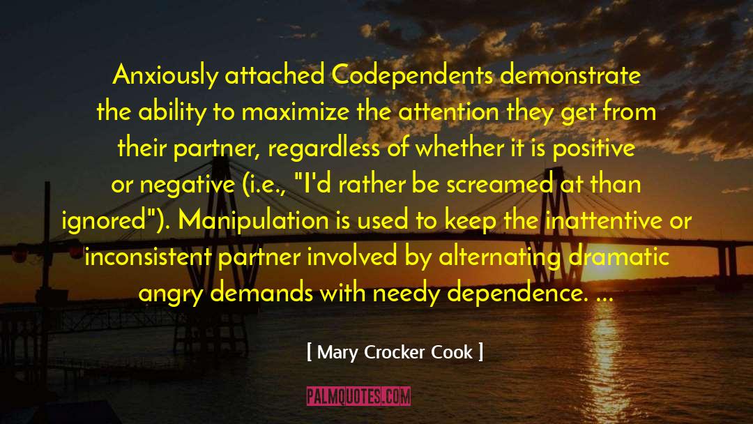 Mary Crocker Cook Quotes: Anxiously attached Codependents demonstrate the