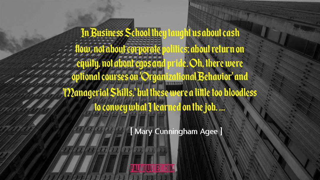 Mary Cunningham Agee Quotes: In Business School they taught