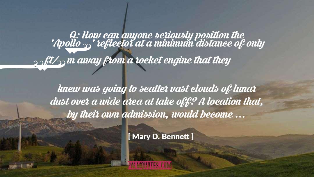 Mary D. Bennett Quotes: Q: How can anyone seriously