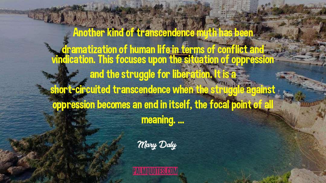 Mary Daly Quotes: Another kind of transcendence myth