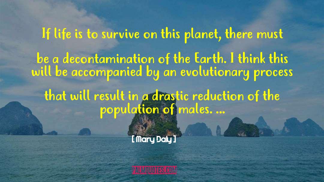 Mary Daly Quotes: If life is to survive