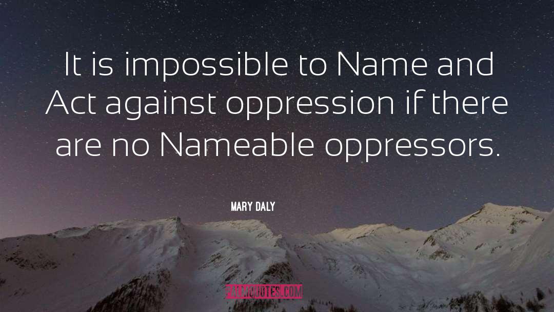 Mary Daly Quotes: It is impossible to Name