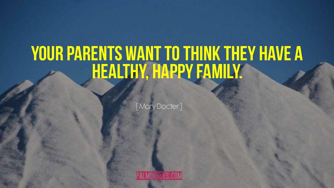 Mary Docter Quotes: Your parents want to think