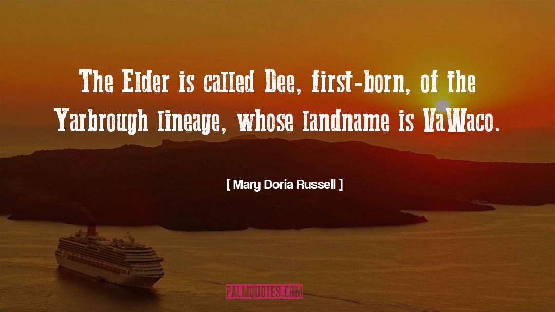 Mary Doria Russell Quotes: The Elder is called Dee,
