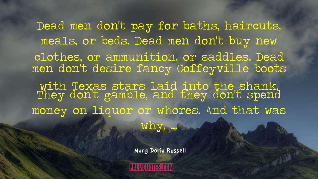 Mary Doria Russell Quotes: Dead men don't pay for